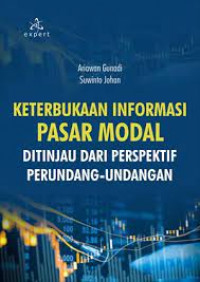 Keterbukaan Informasi Pasar Modal Ditinjau dari Perspektif Perundang-Undangan