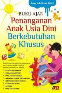 Penanganan Anak Usia Dini Berkebutuhan Khusus: Buku Ajar