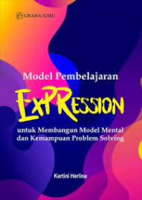 Model Pembelajaran Expression: untuk Membangun Model Menntal dan Kemampuan Probelm Sholving