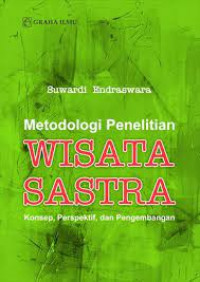 Metodologi Penelitian Wisata Sastra: Konsep, Perspektif, dan Pengembangan