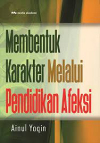 Membentuk Karakter Melalui Pendidikan Afeksi