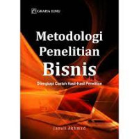 Metodologi Penelitian Bisnis: Dilengkapi Contoh Hasil-Hasil Contoh Penelitian