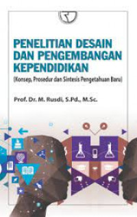 Penelitian dan Pengembangan Kependidikan: Konsep, Prosedur, dan Sintesis Pengetahuan Baru