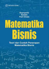 Matematika Bisnis: Teori dan Contoh Penerapan Matematika Bisnis