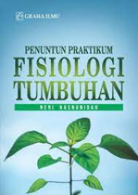 Fisiologi Tumbuhan: Penuntun dan Praktikum