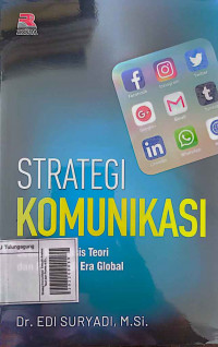 Strategi Komunikasi: Sebuah Analisis Teori dan Praktis di Era Global