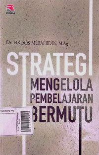 Strategi Mengelola Pembelajaran Bermutu