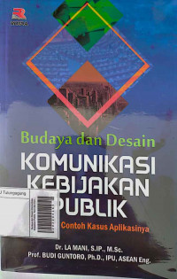 Budaya dan Desain Komunikasi Kebijakan Publik: Teori dan Contoh Kasus Aplikasinya