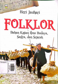 Folklor : Bahan Kajian Ilmu Budaya, Sastra dan sejarah