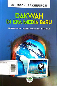 Dakwah di Era Media Baru : Teori dan Aktivisme Dakwah di Internet