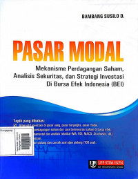 Pasar Modal : Meknisme Perdagangan Saham,Analisis Sekuritas, dan Strategi Investasi di Bursa Efek Indonesia (BEI)