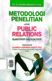 Metodologi Penelitian untuk Public Relations: Kuantitatif dan Kualitatif