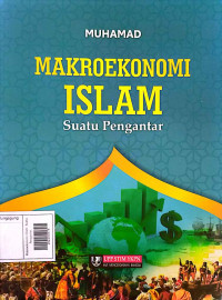 Makroekonomi Islam : Suatu Pengantar