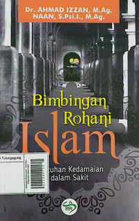 Bimbingan Rohani Islam : Sentuhan Kedamaian Dalam Sakit