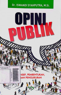 Opini Publik: Konsep, Pembentukan, dan Pengukuran